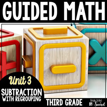 3rd Grade Guided Math Subtraction – Simply Skilled Teaching