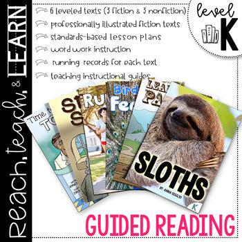 Reach, Teach & Learn Guided Reading Level K
